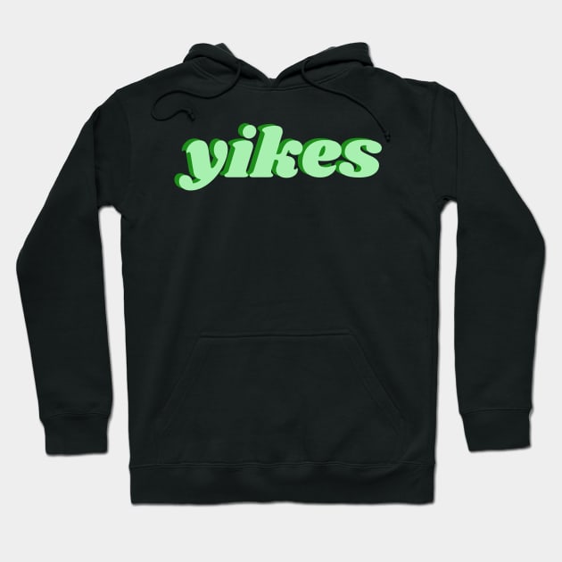 yikes-green Hoodie by photosbyalexis